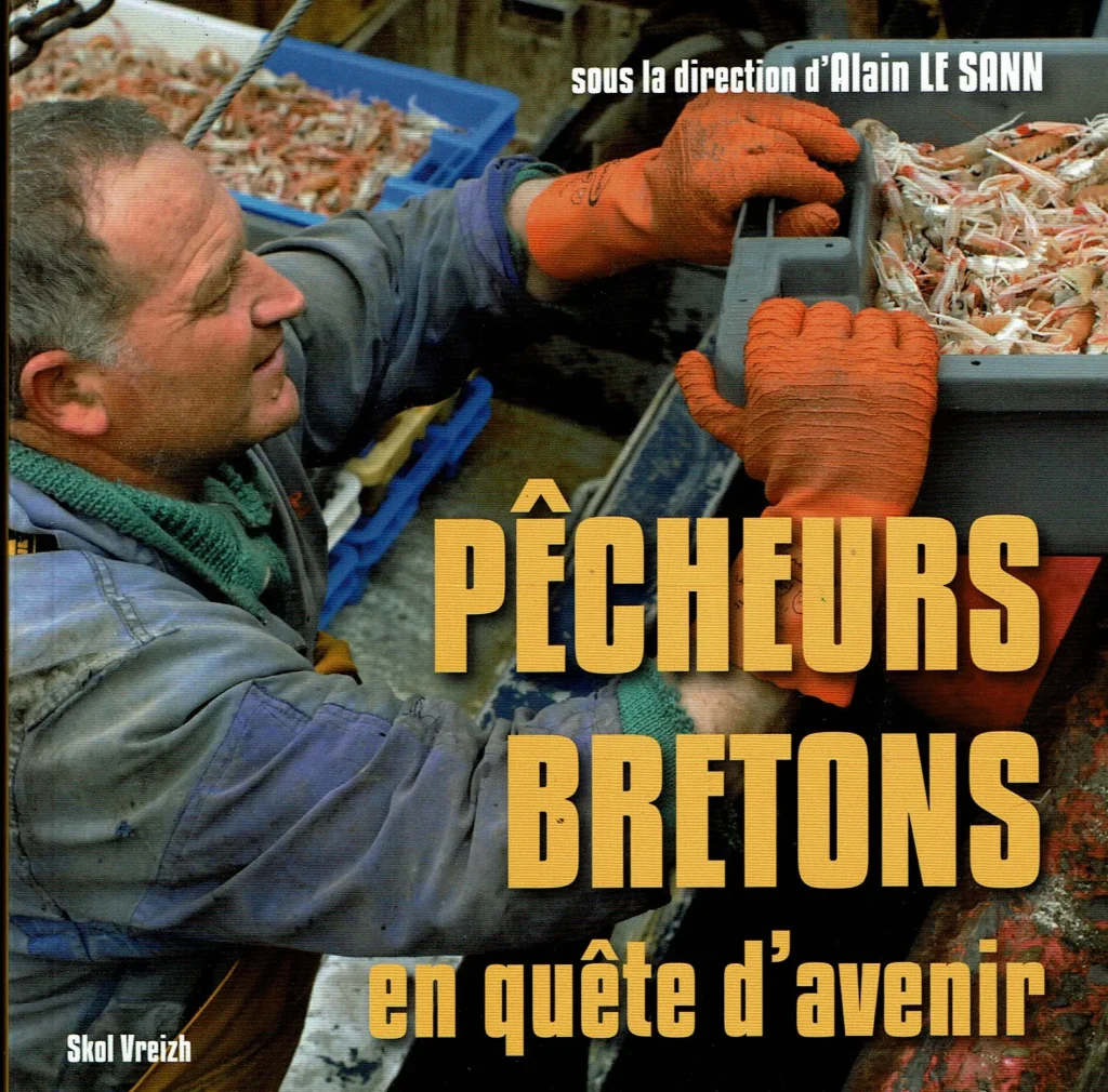 2016 alain le sann dir, pêcheurs bretons en quête d'avenir