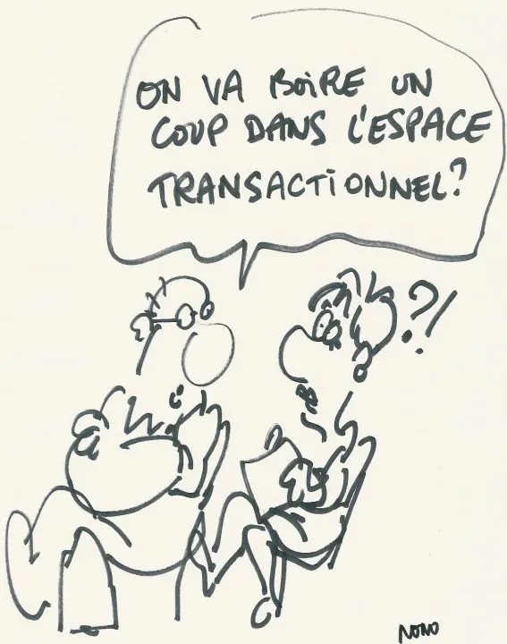 Discussion humoristique sur l'espace transactionnel.